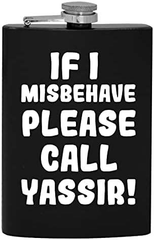 Ако аз ще се държат зле, моля, обадете се Yassir - фляжка за алкохол обем 8 грама