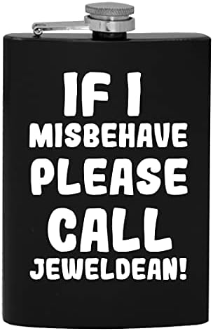 Ако аз ще се държат зле, моля, обадете се Jeweldean - 8-унционная фляжка за алкохол