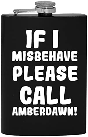 Ако аз ще се държат зле, моля, обадете се в Amberdawn - фляжка за алкохол обем 8 грама